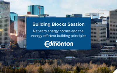 THE BUILDING BLOCKS: NET ZERO HOMES IN EDMONTON